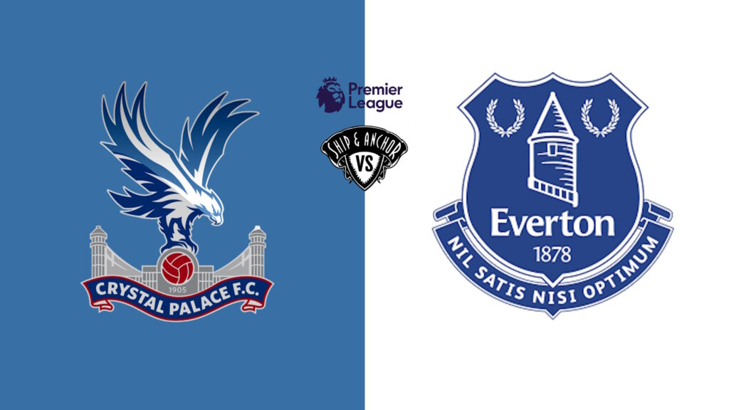 EPL Live CRYSTAL PALACE Vs EVERTON Ship Anchor Pub